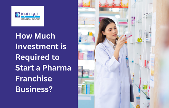 How Much Investment is Required to Start a Pharma Franchise Business?